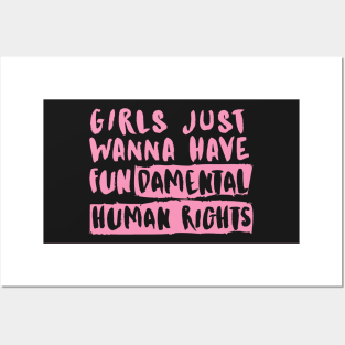 Girls just wanna have fundamental human rights Posters and Art